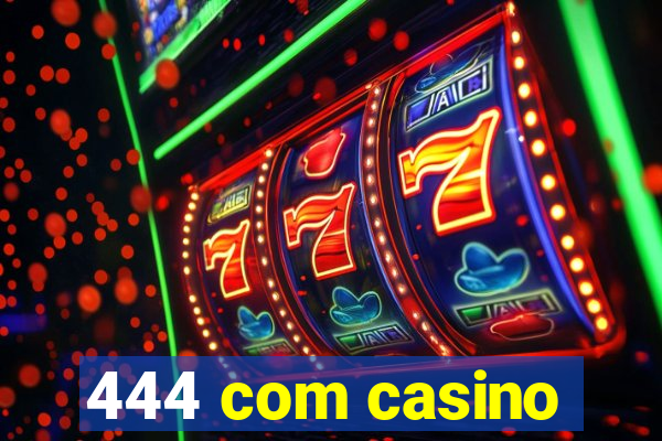 444 com casino